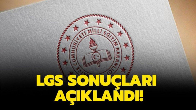 LGS TERCİH SONUÇLARI AÇIKLANDI