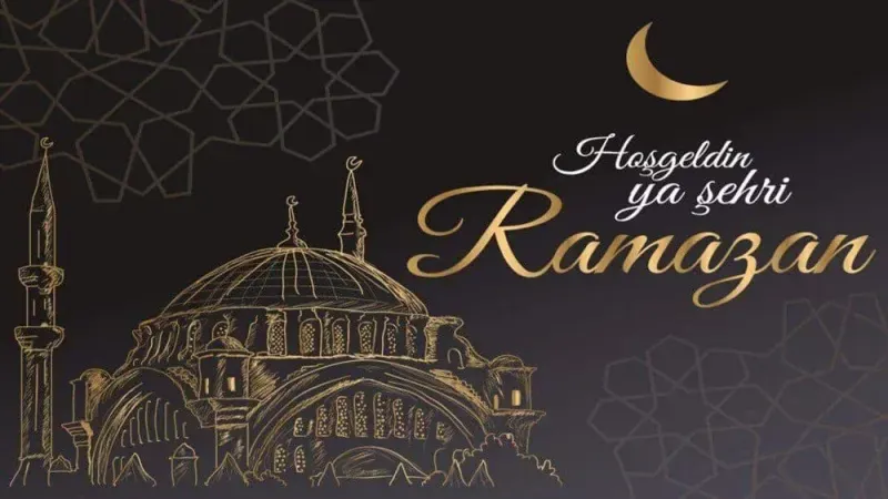 HOŞ GELDİN YA ŞEHRİ RAMAZAN